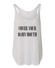 Load image into Gallery viewer, Cover Your Damn Mouth Flowy Side Slit Tank Top - Wake Slay Repeat