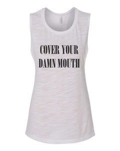 Cover Your Damn Mouth Scoop Muscle Tank - Wake Slay Repeat