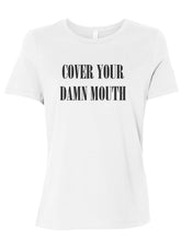 Load image into Gallery viewer, Cover Your Damn Mouth Fitted Women&#39;s T Shirt - Wake Slay Repeat