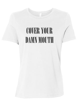Cover Your Damn Mouth Fitted Women's T Shirt - Wake Slay Repeat