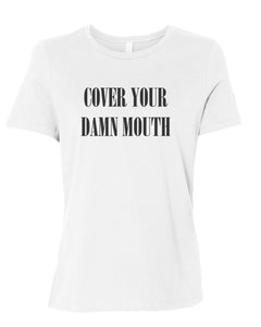 Cover Your Damn Mouth Fitted Women's T Shirt - Wake Slay Repeat