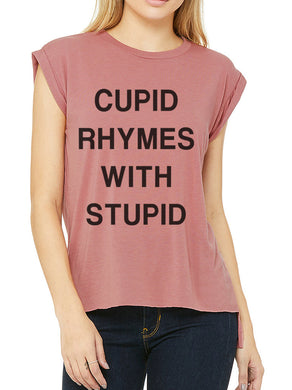Cupid Rhymes With Stupid Women's Flowy Scoop Muscle Tee With Sleeves - Wake Slay Repeat