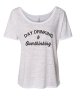 Day Drinking and Overthinking Slouchy Tee - Wake Slay Repeat