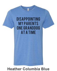 Disappointing My Parents One Granddog At A Time Unisex Short Sleeve T Shirt - Wake Slay Repeat