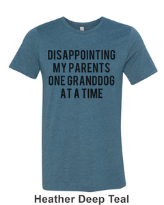 Disappointing My Parents One Granddog At A Time Unisex Short Sleeve T Shirt - Wake Slay Repeat