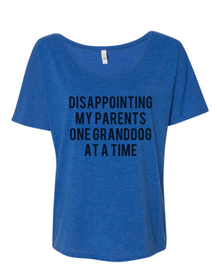 Disappointing My Parents One Granddog At A Time Slouchy Tee - Wake Slay Repeat