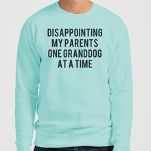 Load image into Gallery viewer, Disappointing My Parents One Granddog At A Time Unisex Sweatshirt - Wake Slay Repeat