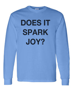 Does It Spark Joy Unisex Long Sleeve T Shirt - Wake Slay Repeat