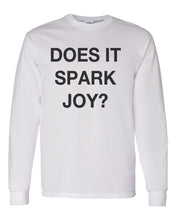 Load image into Gallery viewer, Does It Spark Joy Unisex Long Sleeve T Shirt - Wake Slay Repeat