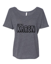 Load image into Gallery viewer, Don&#39;t Be A Karen Slouchy Tee - Wake Slay Repeat