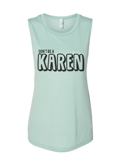 Don't Be A Karen Fitted Muscle Tank - Wake Slay Repeat