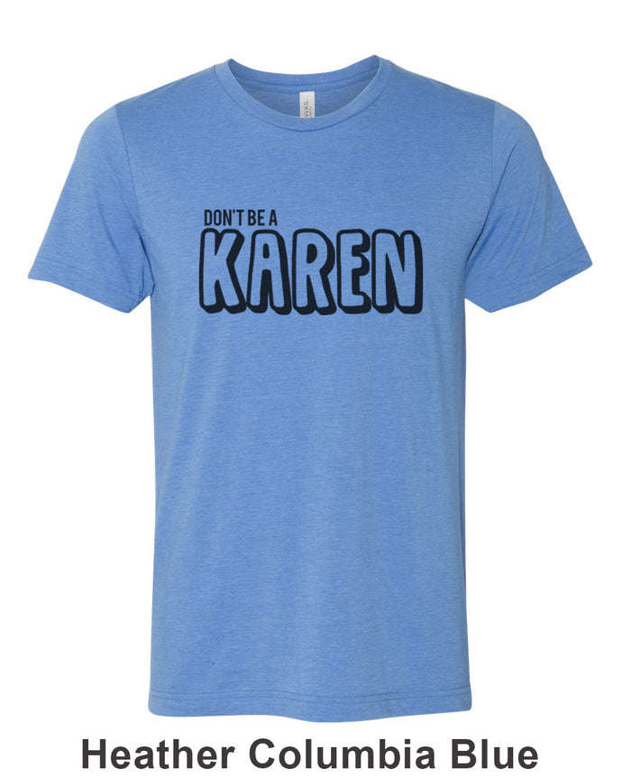 Don't Be A Karen Unisex Short Sleeve T Shirt - Wake Slay Repeat
