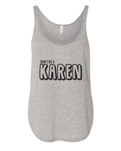 Load image into Gallery viewer, Don&#39;t Be A Karen Flowy Side Slit Tank Top - Wake Slay Repeat