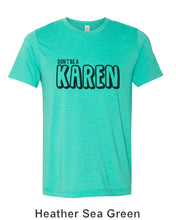 Load image into Gallery viewer, Don&#39;t Be A Karen Unisex Short Sleeve T Shirt - Wake Slay Repeat