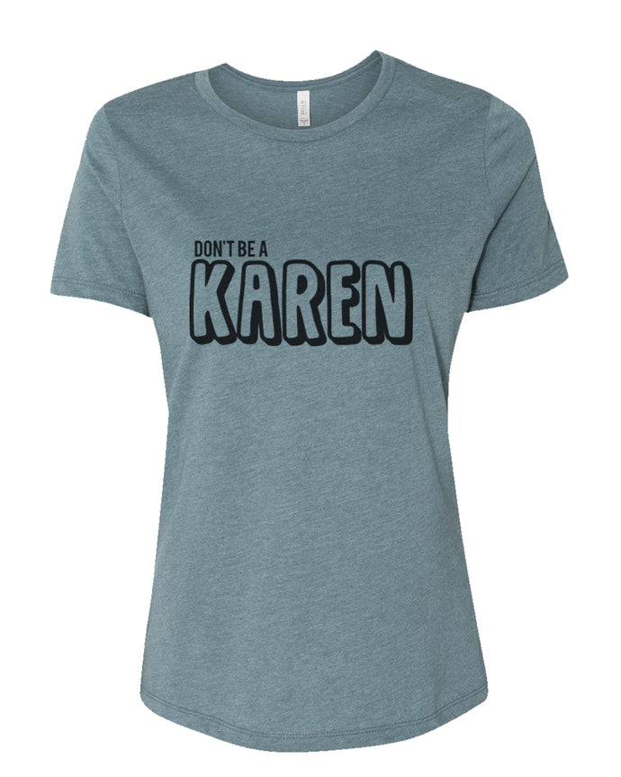 Don't Be A Karen Fitted Women's T Shirt - Wake Slay Repeat