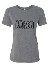 Load image into Gallery viewer, Don&#39;t Be A Karen Fitted Women&#39;s T Shirt - Wake Slay Repeat