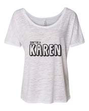 Load image into Gallery viewer, Don&#39;t Be A Karen Slouchy Tee - Wake Slay Repeat