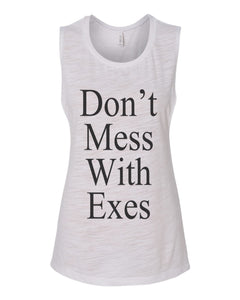 Don't Mess With Exes Workout Flowy Scoop Muscle Tank - Wake Slay Repeat