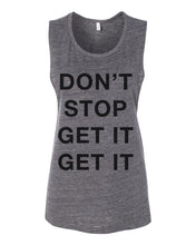 Load image into Gallery viewer, Don&#39;t Stop Get It Get It Fitted Scoop Muscle Tank - Wake Slay Repeat