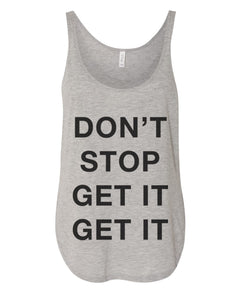 Don't Stop Get It Get It Side Slit Tank Top - Wake Slay Repeat