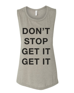 Don't Stop Get It Get It Fitted Scoop Muscle Tank - Wake Slay Repeat