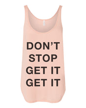 Load image into Gallery viewer, Don&#39;t Stop Get It Get It Side Slit Tank Top - Wake Slay Repeat