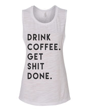 Load image into Gallery viewer, Drink Coffee Get Shit Done Fitted Scoop Muscle Women&#39;s Workout Tank - Wake Slay Repeat