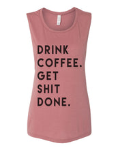 Load image into Gallery viewer, Drink Coffee Get Shit Done Flowy Scoop Muscle Women&#39;s Workout Tank - Wake Slay Repeat