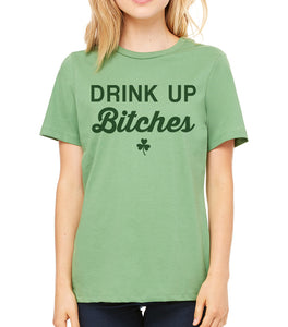 Funny St. Patrick's Day Drink Up Bitches Women's T Shirt - Wake Slay Repeat