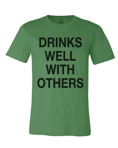 Drinks Well With Others St. Patrick's Day Green Unisex T Shirt - Wake Slay Repeat