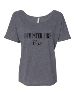 Dumpster Fire Chic Oversized Slouchy Tee