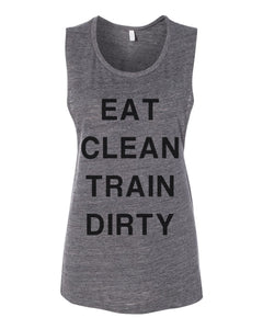 Eat Clean Train Dirty Workout Flowy Scoop Muscle Tank - Wake Slay Repeat