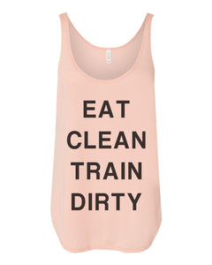 Eat Clean Train Dirty Flowy Side Slit Tank Top - Wake Slay Repeat