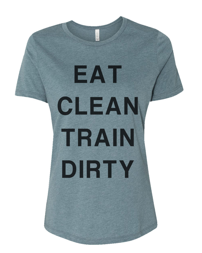 Eat Clean Train Dirty Relaxed Women's T Shirt - Wake Slay Repeat