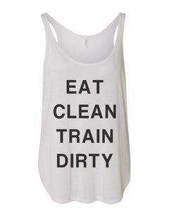 Eat Clean Train Dirty Flowy Side Slit Tank Top - Wake Slay Repeat