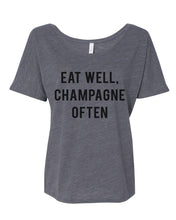 Load image into Gallery viewer, Eat Well, Champagne Often Slouchy Tee - Wake Slay Repeat