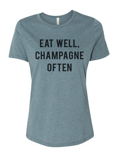 Eat Well, Champgane Often Relaxed Women's T Shirt - Wake Slay Repeat