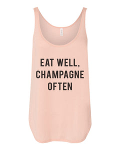 Eat Well, Champagne Often Flowy Side Slit Tank Top - Wake Slay Repeat