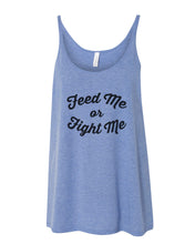 Load image into Gallery viewer, Feed Me Or Fight Me Slouchy Tank - Wake Slay Repeat