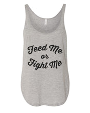 Load image into Gallery viewer, Feed Me Or Fight Me Flowy Side Slit Tank Top - Wake Slay Repeat