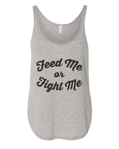 Feed Me Or Fight Me Flowy Side Slit Tank Top - Wake Slay Repeat