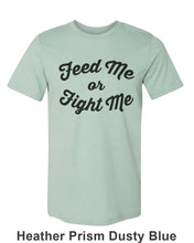 Load image into Gallery viewer, Feed Me Or Fight Me Unisex Short Sleeve T Shirt - Wake Slay Repeat