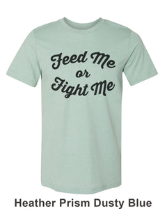 Feed Me Or Fight Me Unisex Short Sleeve T Shirt - Wake Slay Repeat