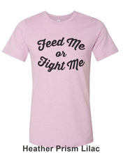 Load image into Gallery viewer, Feed Me Or Fight Me Unisex Short Sleeve T Shirt - Wake Slay Repeat