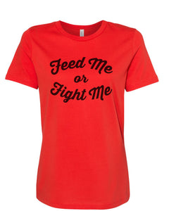 Feed Me Or Fight Me Fitted Women's T Shirt - Wake Slay Repeat