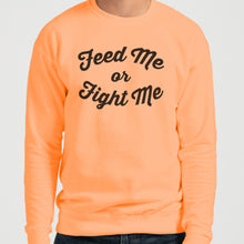 Load image into Gallery viewer, Feed Me Or Fight Me Unisex Sweatshirt - Wake Slay Repeat