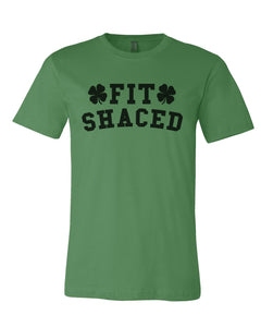 Fit Shaced St. Patrick's Day Green Unisex T Shirt - Wake Slay Repeat