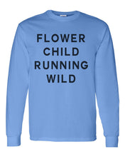 Load image into Gallery viewer, Flower Child Running Wild Unisex Long Sleeve T Shirt - Wake Slay Repeat
