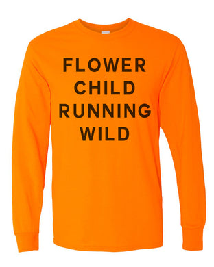 Flower Child Running Wild Unisex Long Sleeve T Shirt - Wake Slay Repeat
