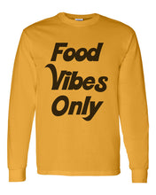 Load image into Gallery viewer, Food Vibes Only Unisex Long Sleeve T Shirt - Wake Slay Repeat